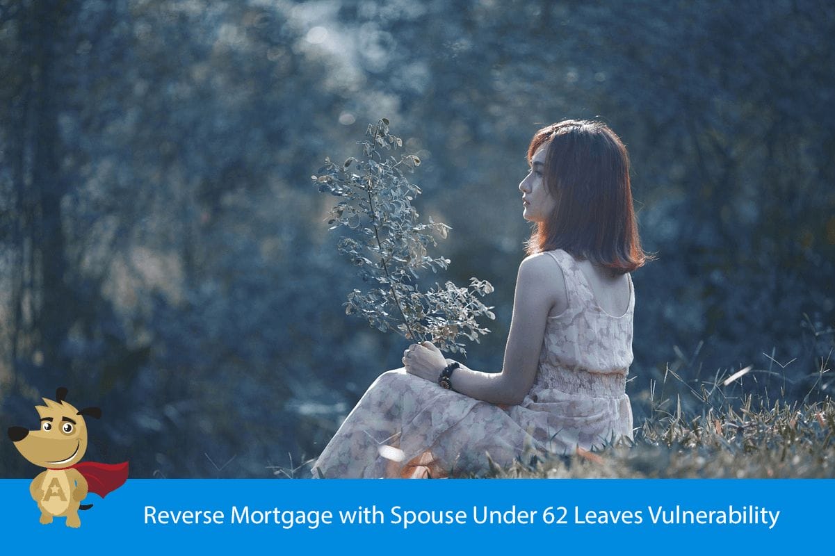 Reverse Mortgage with Spouse Under 62 Leaves Vulnerability