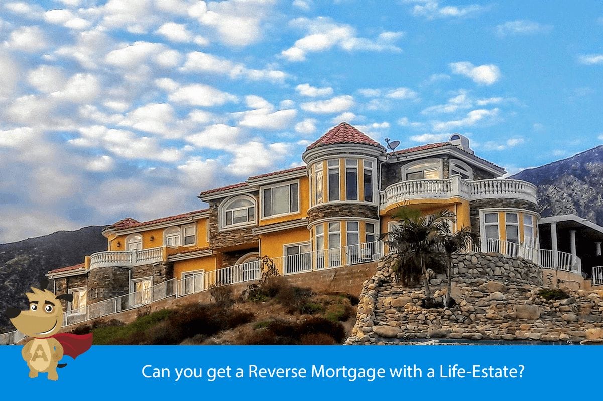 Can you get a Reverse Mortgage with a Life-Estate?