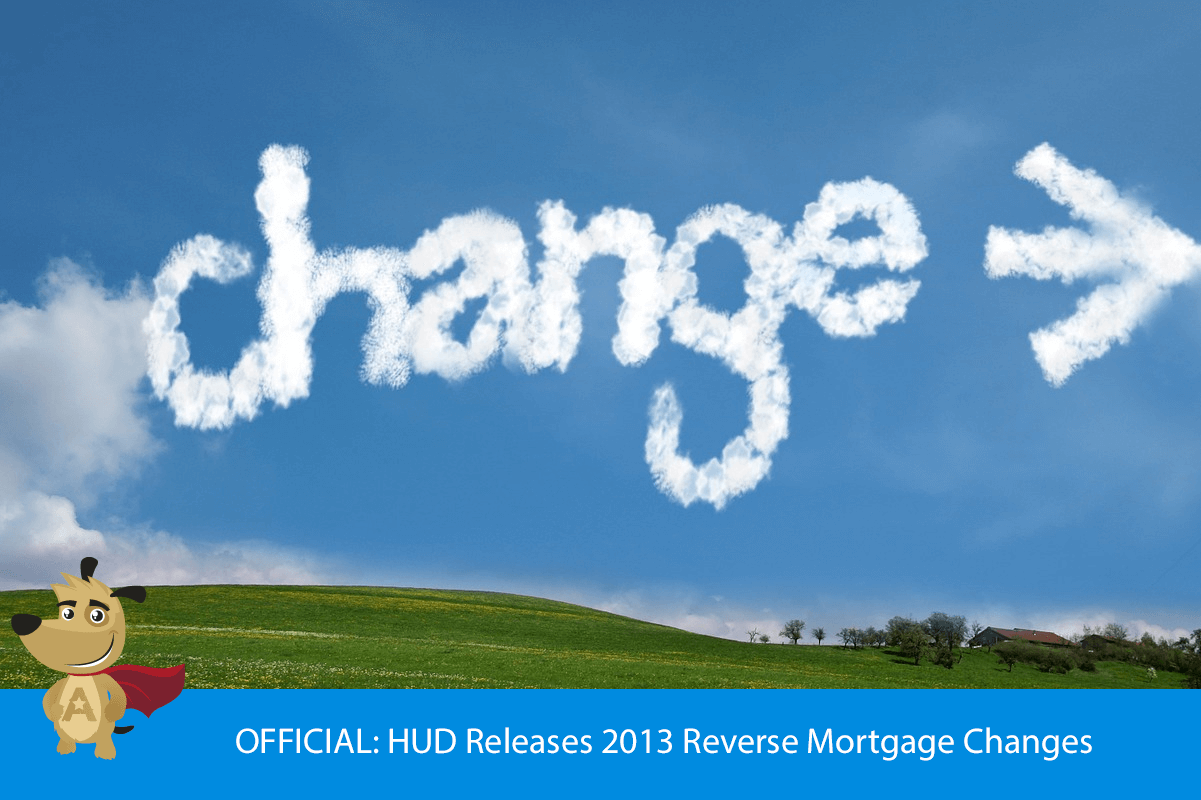 OFFICIAL: HUD Releases 2013 Reverse Mortgage Changes