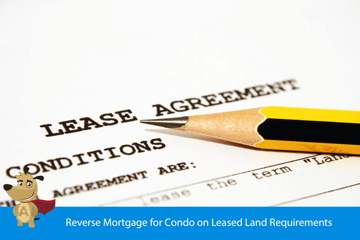 Reverse Mortgage for Condo on Leased Land Requirements