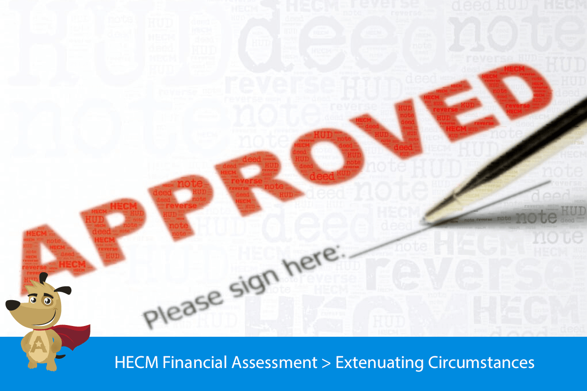 HECM Financial Assessment > Extenuating Circumstances