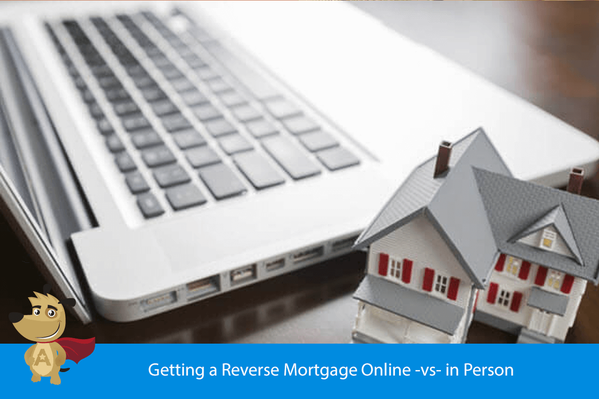 Getting a Reverse Mortgage Online -vs- in Person
