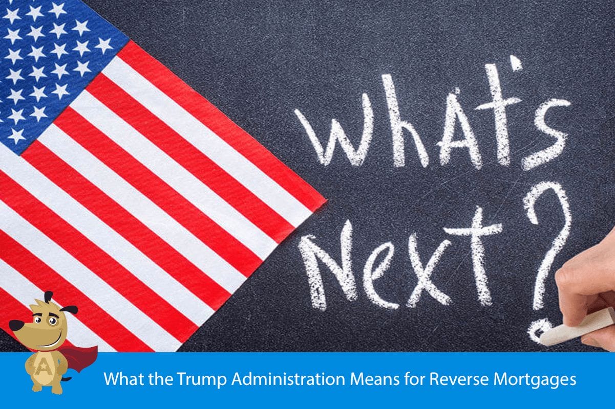 What the Trump Administration Means for Reverse Mortgages