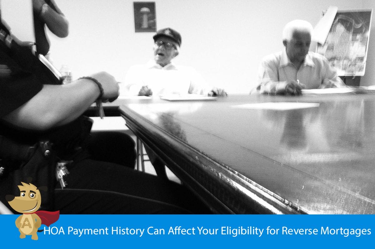 HOA Payment History Can Affect Your Eligibility for Reverse Mortgages