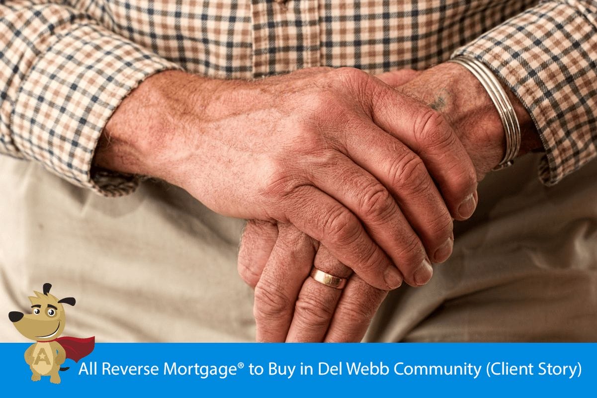 All Reverse Mortgage® to Buy in Del Webb Community (Client Story)