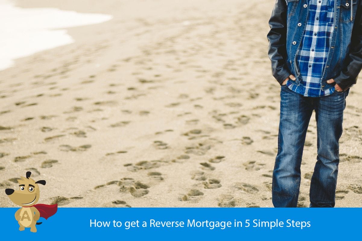 How to get a Reverse Mortgage in 5 Simple Steps