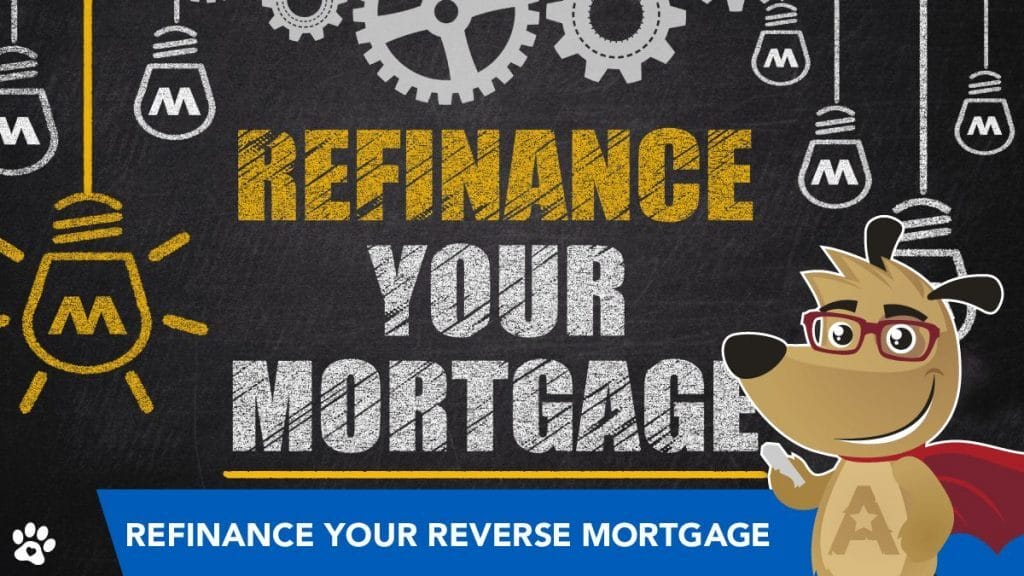 refinance your reverse mortgage
