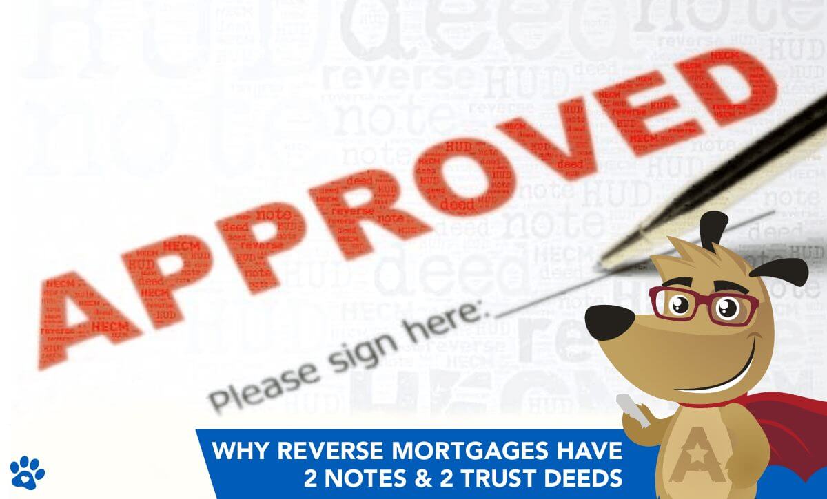 Why Reverse Mortgages Have 2 Notes & 2 Trust Deeds