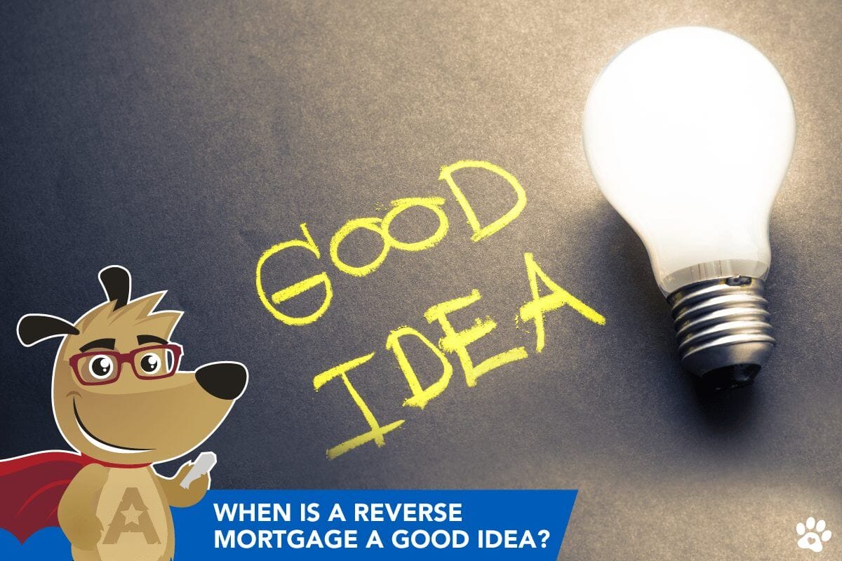 ARLO™ explaining when a reverse mortgage is a good idea