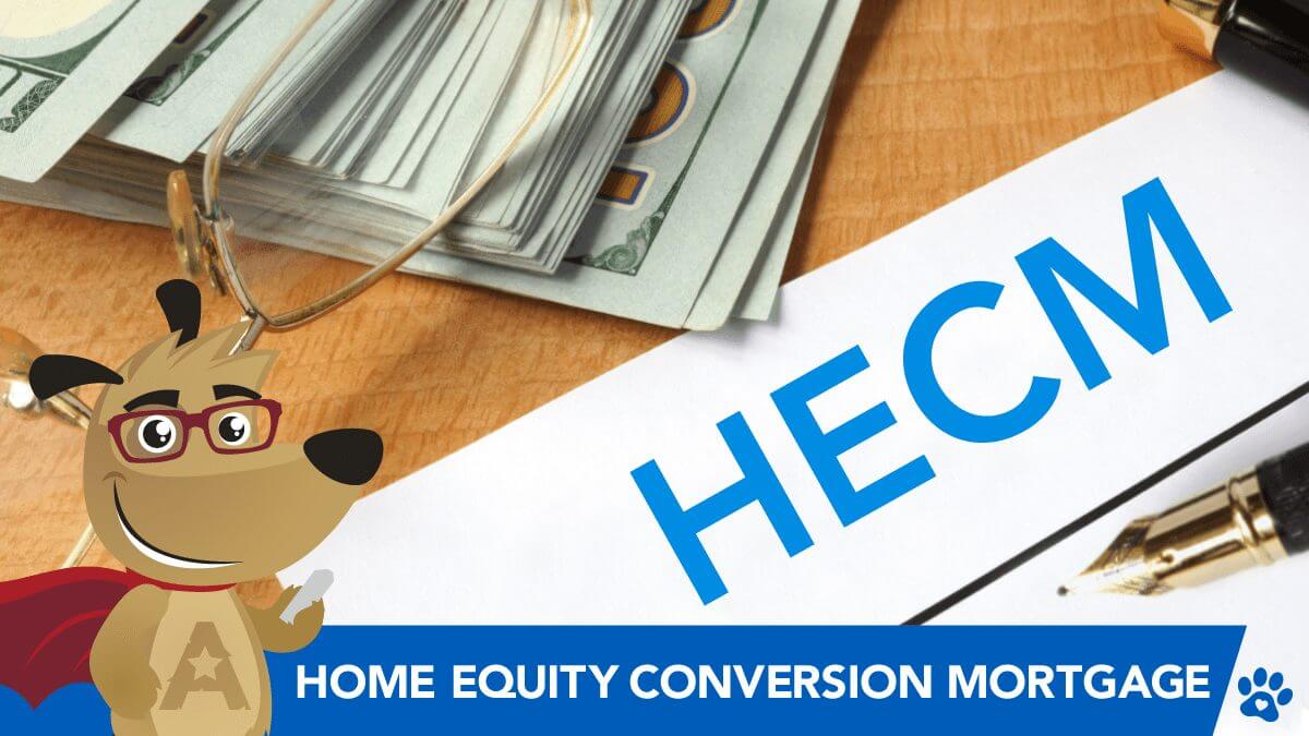 HECM - Home Equity Conversion Mortgage