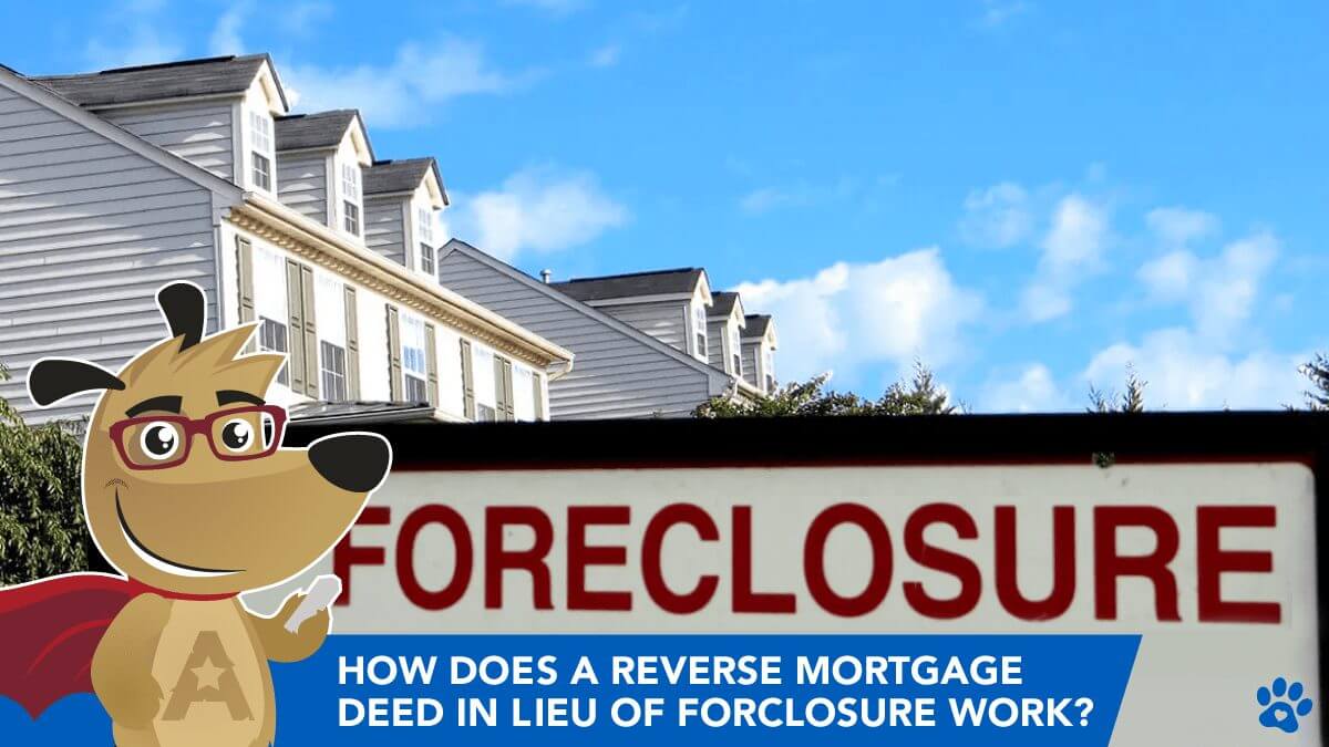 How Does a Reverse Mortgage Deed in Lieu of Foreclosure Work?