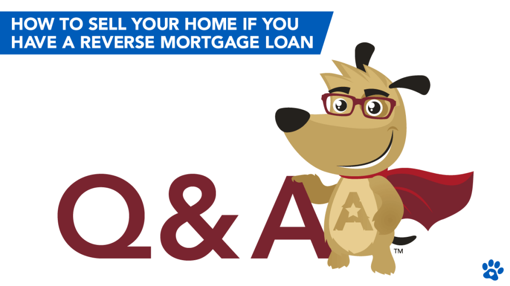 How to Sell Your Home If You Have a Reverse Mortgage