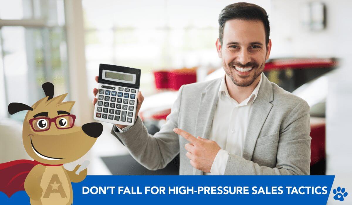 Don't fall for high-pressure sales tactics!